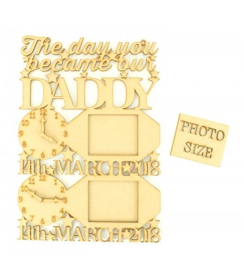 Laser Cut Personalised 'The Day You Became Our Daddy' Clocks, Photo Frames and Dates of Birth - Star Design