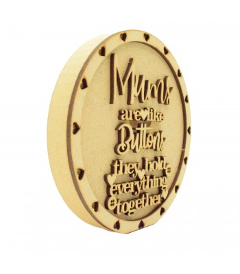 18mm Freestanding Plaque with Personalised 3D Laser Cut 'Mums Are Like Buttons They Hold Everything Together' Quote