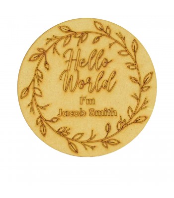 Laser Cut Personalised Baby Announcement 'Hello World I'm...' Mini Circle Plaque