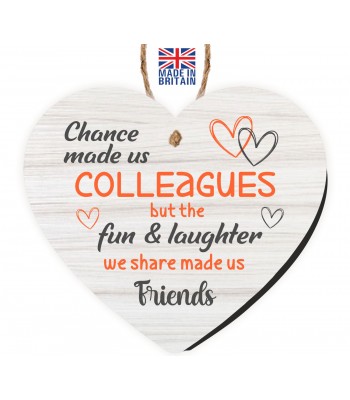 Chance Made Us Colleagues Heart Plaque Sign Friendship FRIEND Gift Thank You